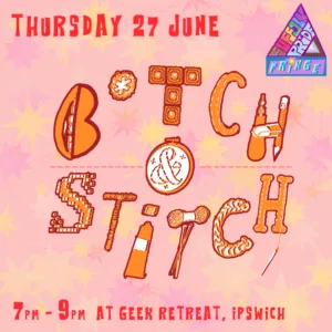 Suffolk Pride Fringe: B*tch & Stitch