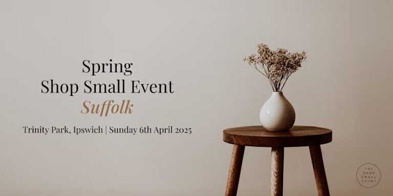 The ‘Suffolk’ Shop Small Event – Spring 2025 - Ipswich.love