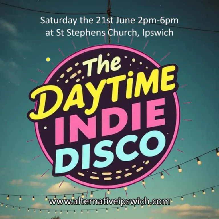 The Daytime Indie Disco - Ipswich.love