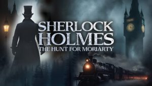 Sherlock Holmes and the Hunt for Moriarty