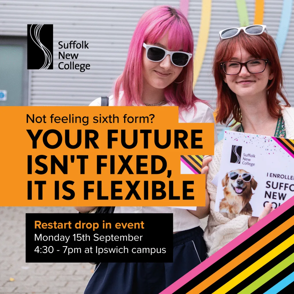 Not Feeling Sixth Form? Haven’t Made a Plan Yet? You Still Have Time to Restart at Suffolk New College - Ipswich.love