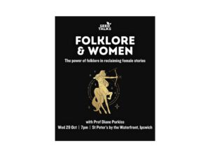 Folklore & Women: The power of folklore in reclaiming female stories