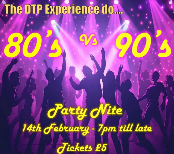 The DTP Experience do an 80’s vs 90’s Party Nite