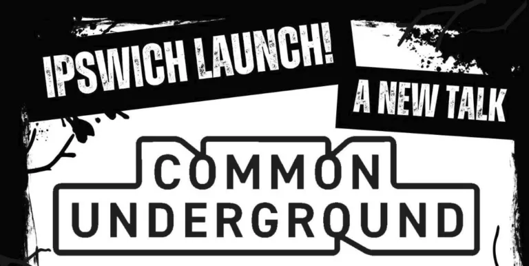 Common Underground Talk - Ipswich.love
