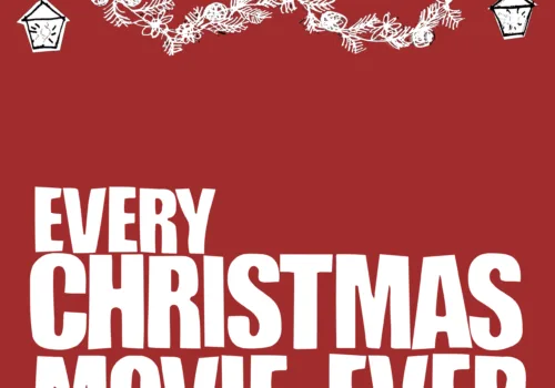 EVERY CHRISTMAS MOVIE EVER - Ipswich.love